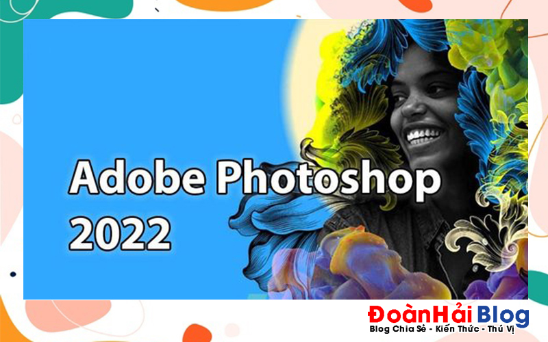 Download Photoshop 2022 Full Vĩnh Viễn - Google drive